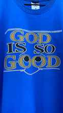 Load image into Gallery viewer, God Is So Good T-Shirt
